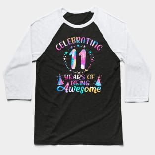 Years of Being Awesome 11 Years Old 11th Birthday Tie Dye Baseball T-Shirt